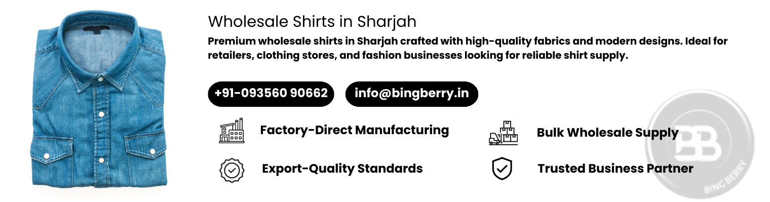 Wholesale shirts supplier in Sharjah offering bulk premium men's shirts for retailers and wholesalers
