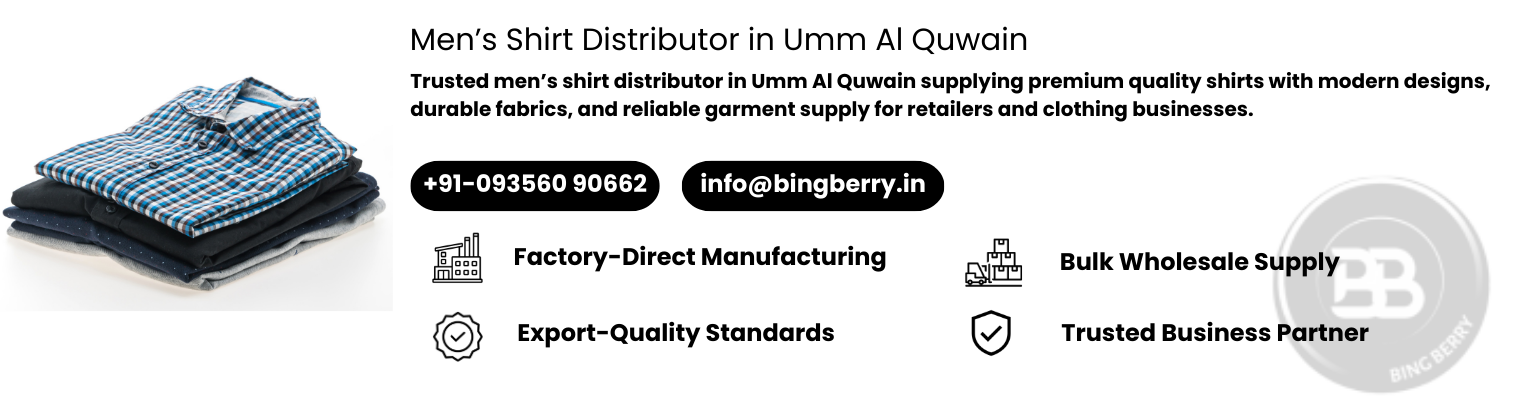 Men’s Shirt Distributor in Umm Al Quwain supplying premium quality men's shirts for retailers and clothing businesses